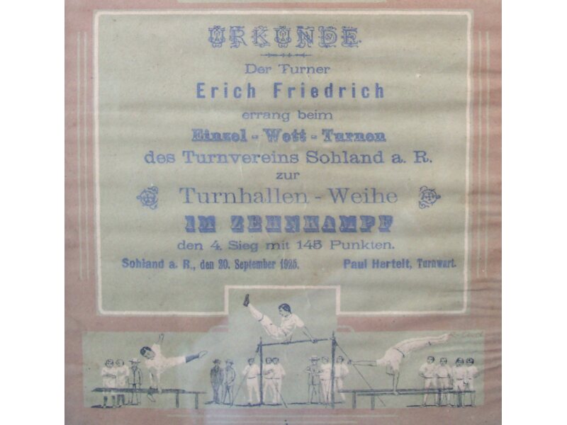 Der spätere Ehrenbüger Erich Friedrich belegte im Einzelwettbewerb den 4. Platz im Mehrkampf anläßlich der 
Turnhallenweihe. Die Urkunde ist datiert auf den 20. September 1925. (Text R. Prätsch)